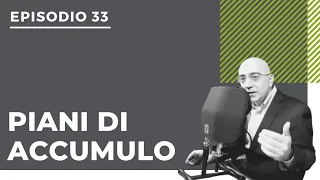 [Podcast #33] Piano di accumulo: 4 consigli per farlo come si deve