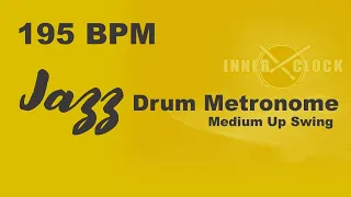 Jazz Drum Metronome for ALL Instruments 195 BPM | Medium Up Swing | Famous Jazz Standards