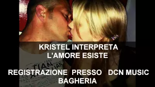 KRISTEL INTERPRETA L'AMORE  ESISTE