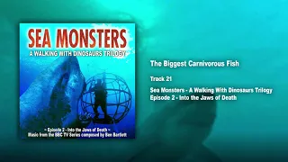 21. The biggest carnivorous fish / Sea Monsters - Official Soundtrack
