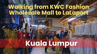 Walking from KWC Fashion Wholesale Mall to LaLaport | Kuala Lumpur