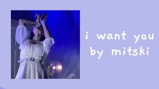 i want you - live, by mitski - lyrics || lyrics 4 mitski