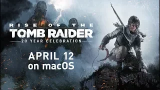 Релизный трейлер издания Rise of the Tomb Raider: 20 Year Celebration для macOS!