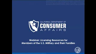 CA DCA Webinar: Licensing Resources for Members of the U.S. Military and their Families - 5/29/2024