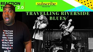 Reaction: Led Zeppelin - Travelling Riverside Blues