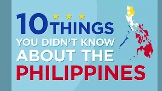 10 Things You Didn't Know About the Philippines