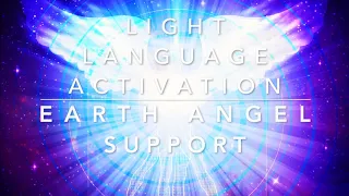 Earth Angel - Lightlanguage activation - healing, support and compassion for difficult times