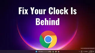 Fix Your Clock Is Behind [NET ERR  CERT DATE INVALID] Google Chrome in Windows 11  Solution