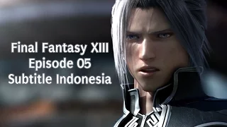 Final Fantasy XIII - Episode 5 Subtitle Indonesia [HARAPAN]