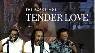 The Force MDs - Tender Love Reaction