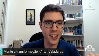 Mente e transformação - Artur Valadares
