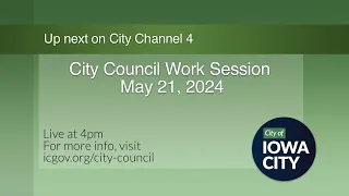 Iowa City City Council Meetings of May 21, 2024