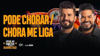 Douglas e Vinícius - Pode Chorar | Chora me Liga - Pot-pourri - Ao Vivo no Barretão