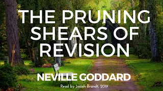 Neville Goddard: The Pruning Shears of Revision Read by Josiah Brandt