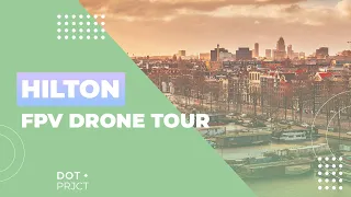 Doubletree by Hilton | FPV Drone Tour (4K) (Amsterdam)