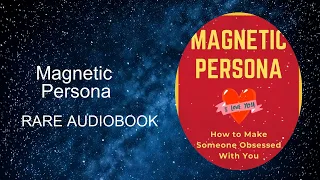 Magnetic Persona - Creating an Audiobook to Captivate Someone's Interest in You