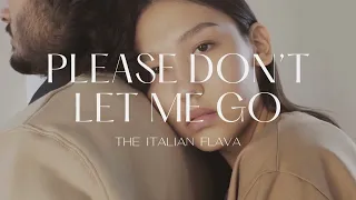 THE ITALIAN FLAVA - PLEASE DON’T LET ME GO