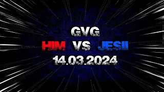 GVG HIM vs Jesii 2, 3, 4 rounds 14.03.2024 (POV Duelist)