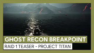 Ghost Recon Breakpoint: Raid 1 Teaser - Project Titan