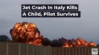 Jet Crash In Italy Kills A Child, A Pilot Survives | BQ Prime