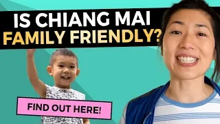 Thailand with Kids: How Family Friendly is Chiang Mai? (2019 Travel Guide)