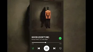 GOOD (DON’T DIE) - Kanye West, Ty Dolla $ign REMOVED SPOTIFY VERSION