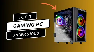 Best Gaming PC Under $1000: Top 9 Budget-Friendly Picks