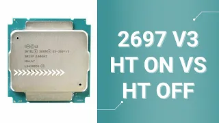 2697v3 HT ON vs HT OFF. CPU  benchmarks vs 2690v3.