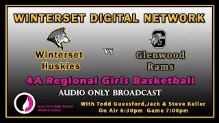 (Audio Only) Winterset vs Glenwood Girls Regional Basketball