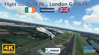 FS 2020 -  A Passenger Life - Flight  Dublin to London Gatwick -  B737 700 PMDG  Ryanair - RYR 114