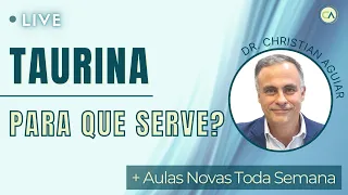 Taurina - Para que serve?