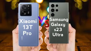 Xiaomi 13T Pro vs Samsung s23 ultra | Xiaomi 13T Pro | Samsung s23 ultra