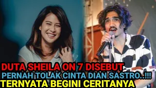 DUTA SHEILA ON 7 DISEBUT PERNAH TOLAK CINTA DIAN SASTRO..!!! | TERYATA BEGINI CERITANYA