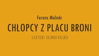 Ferenc Molnar "Chłopcy z Placu Broni" - rozdział 7 | Oliwia Rojek