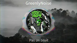 [GreenlyNoise] Pas un bruit #tekno #rave #techno