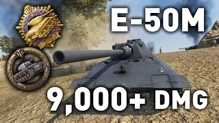 World of Tanks || E-50M - 9,000 Damage...