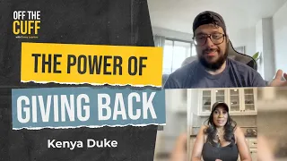 Why Giving Back Matters for Kenya Duke | Off The Cuff with Danny LoPriore