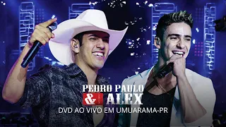 Pedro Paulo e Alex - DVD Ao Vivo PPA (Umuarama-Pr)