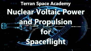 Can Nuclear Voltaic Power Get Us to the Stars? Or at least Mars?