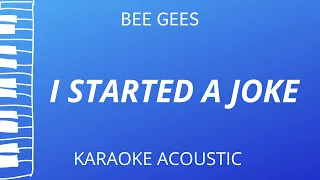 I Started A Joke - Bee Gees (Karaoke Acoustic Piano)