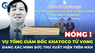 Đang xác minh BỨC THƯ xuất hiện trên mạng xã hội vụ Tổng Giám đốc Khatoco TỬ VONG | CafeLand