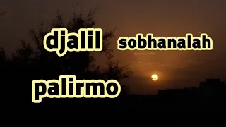 jalil palirmo sobhanelah سبحان الله مازال مبدينا هذو خرجو فينا djalil palirmo