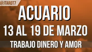 ACUARIO HORÓSCOPO SEMANAL DEL 13 AL 19 DE MARZO 2023 | J.Tarot