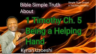 1 Timothy Ch. 5 Being a Helping Hand with Kyrian Uzoeshi