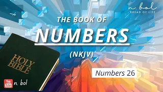 Numbers 26 - NKJV Audio Bible with Text (BREAD OF LIFE)