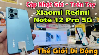 Cập Nhật Giá Điện Thoại Xiaomi Redmi Note 12 Pro 5G tại Thế Giới Di Động | Quyen GBox