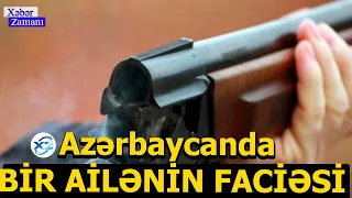 Azərbaycanda BİR AİLƏNİN FACİƏSİ: Kişi 2 oğlunun gözü qarşısında arvadını qətlə yetirib İNTİHAR ETDİ