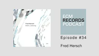 ECM Podcast - Episode 34: Fred Hersch