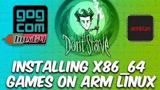 Installing GOG Linux x86_64 GAMES on ARM64 Linux with BOX64