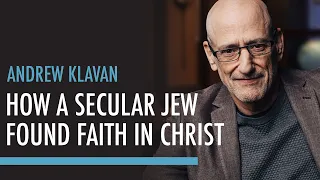 How a Secular Jew Found Faith in Christ with Andrew Klavan